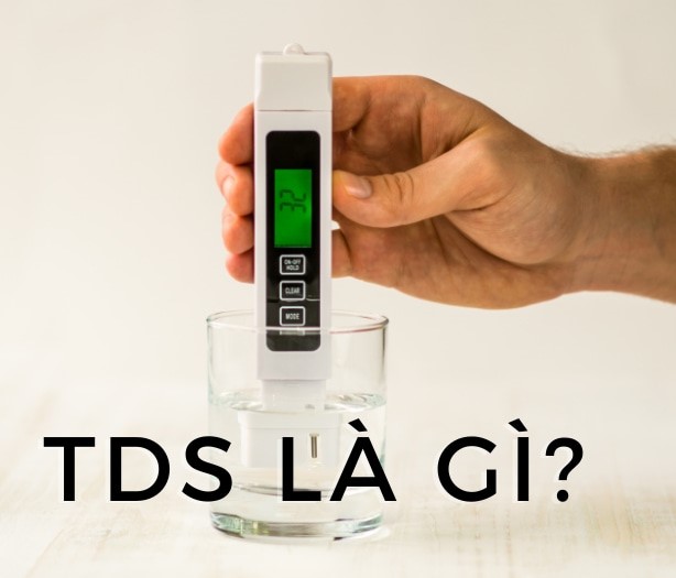 Chỉ tiêu TDS là gì? 