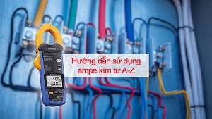 Cách sử dụng ampe kìm để đo dòng điện AC/DC, đo điện áp