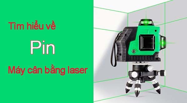 Thông tin cần biết khi chọn mua pin máy cân bằng laser