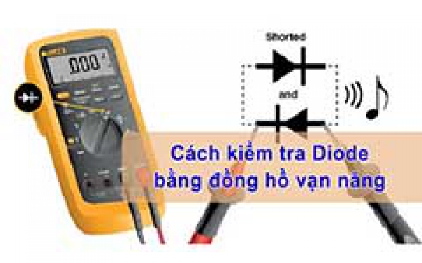 Cách kiểm tra diode bằng đồng hồ vạn năng đơn giản, hiệu quả