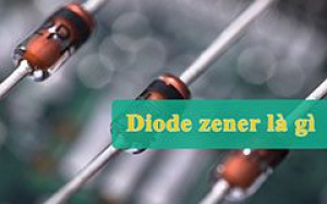 Diode Zener là gì? Cách đo và kiểm tra diode zener bằng đồng hồ vạn năng