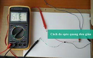 Opto quang là gì? Cách đo kiểm tra opto quang chuẩn kỹ thuật